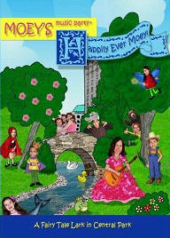 Title: Moey's Music Party: Happily Ever Moey! - A Fairy Tale Lark in Central Park [2 Discs] [DVD/CD]