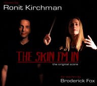 Title: The Skin I'm In [Original Score], Artist: Ronit Kirchman