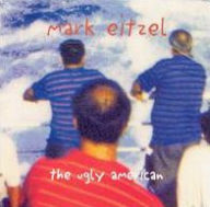 Title: The Ugly American, Artist: Mark Eitzel