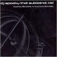 Title: Celestial Mechanix: The Blue Series Mastermix, Artist: DJ Spooky