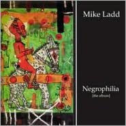 Title: Negrophilia: The Album, Artist: Mike Ladd