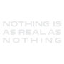 Nothing Is as Real as Nothing