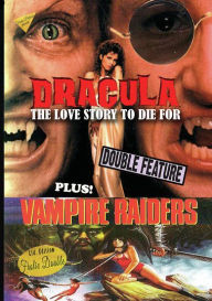 Title: Dracula: The Love Story to Die For/The Vampire Raiders