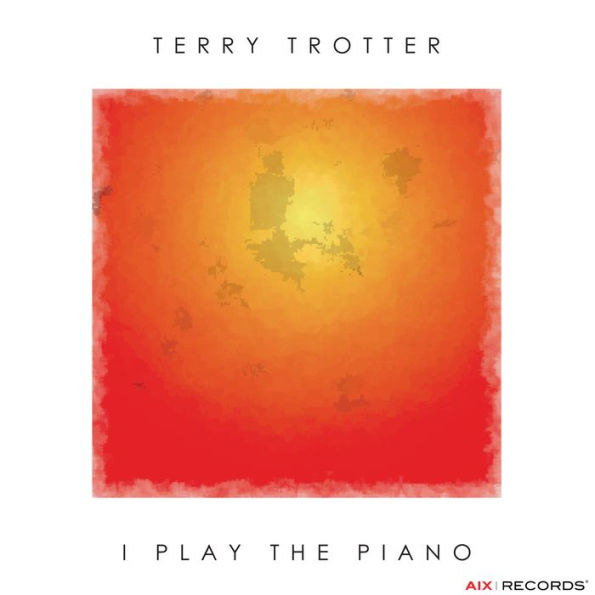 Terry Trotter: I Play the Piano [Blu-ray]
