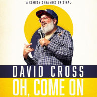 Title: Oh Come On, Artist: David Cross