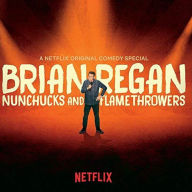 Title: Nunchucks and Flamethrowers, Artist: Brian Regan