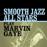 Title: Smooth Jazz All Stars Play Marvin Gaye, Artist: The Smooth Jazz All Stars