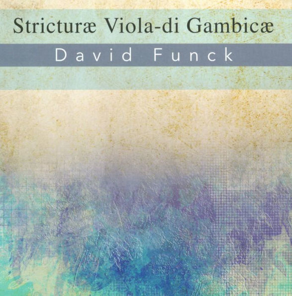 David Funck: Strictur¿¿ Viola-di Gambic¿¿