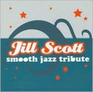 Title: Smooth Jazz Tribute to Jill Scott, Artist: The Smooth Jazz All Stars