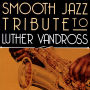 A Smooth Jazz Tribute to Luther Vandross