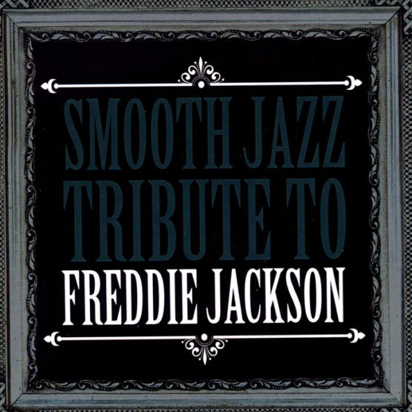 Smooth Jazz Tribute to Freddie Jackson