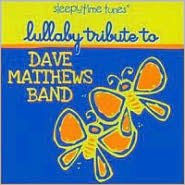 Title: Sleepytime Tunes: Dave Matthews Band Lullaby Tribute, Artist: Lullaby Players