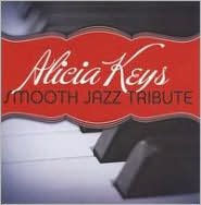 Title: Alicia Keys Smooth Jazz Tribute, Artist: Alicia Keys Smooth Jazz Tribute