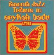 Title: Smooth Jazz Tribute to Erykah Badu, Vol. 2, Artist: The Smooth Jazz All Stars