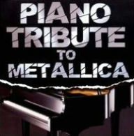 Title: Piano Tribute to Metallica, Artist: 