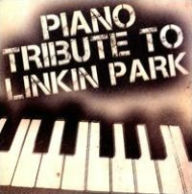 Title: Piano Tribute to Linkin Park, Artist: 