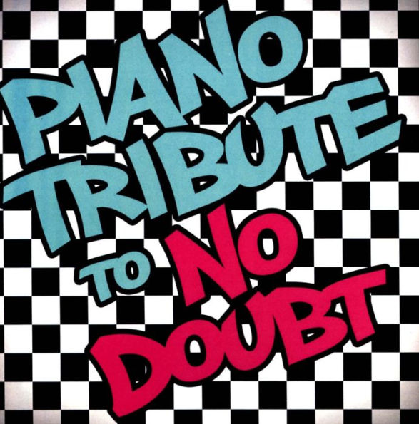 Piano Tribute To No Doubt