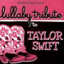 Lullaby Tribute to Taylor Swift