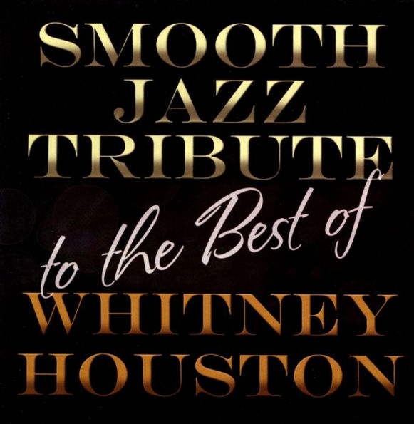 Whitney Houston Smooth Jazz Tribute