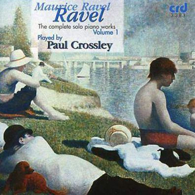Ravel: The Complete Solo Piano Works, Vol. 1
