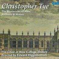 Christopher Tye: The Western Wind Mass, Anthems & Motets