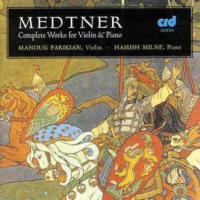 Nikolai Medtner: Complete Works for Violin & Piano