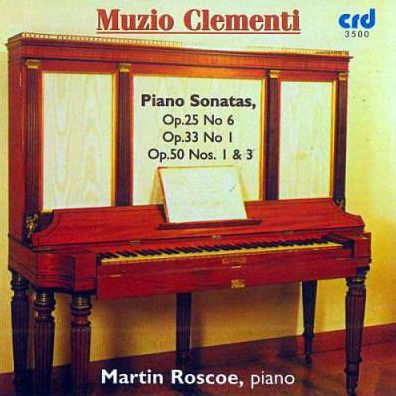 Muzio Clementi: Piano Sonatas, Op. 25 No. 6, Op. 33 No. 1, Op. 50 Nos. 1 & 3