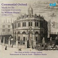 Ceremonial Oxford: Music for the Georgian University by William Hayes