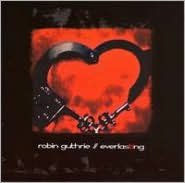 Title: Everlasting, Artist: Robin Guthrie