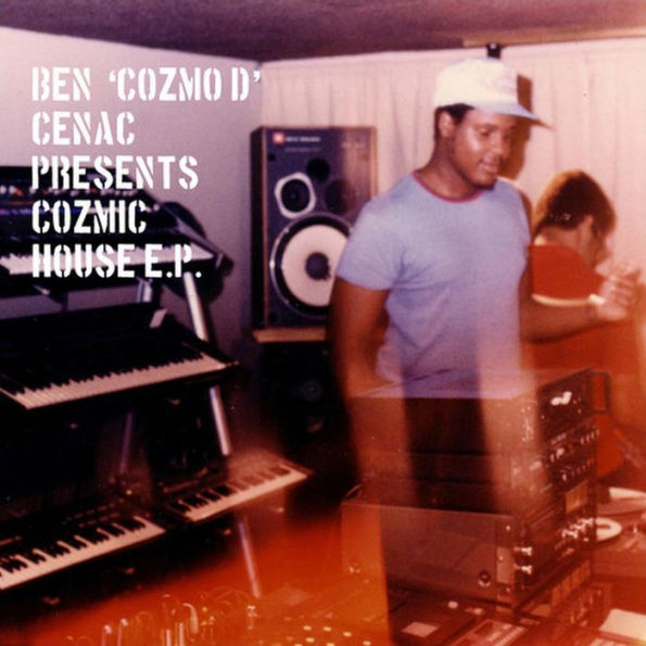 Ben "Cozmo D" Cenac Presents Cozmic House EP
