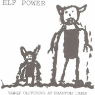 Title: Vainly Clutching at Phantom Limbs, Artist: Elf Power