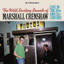 The Wild Exciting Sounds of Marshall Crenshaw: Live in the 20th and 21st Century