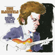 Title: Gospel Truth, Artist: Michael Bloomfield