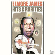 Title: Hits & Rarities, Artist: Elmore James