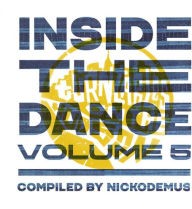 Title: Inside the Dance, Vol. 5: Compiled by Nickodemus, Artist: Inside The Dance Vol. 5 / Various Artists
