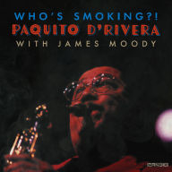 Title: Who's Smoking?!, Artist: Paquito D'Rivera