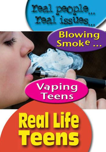 Real Life Teens: Blowing Smoke... Vaping Teens