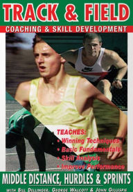 Title: Track and Field: Middle Distance, Hurdles and Sprints with Bill Dellinger