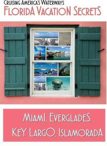 Cruising America's Waterways: Florida Vacation Secrets - Miami, Everglades, Key Largo, Islamorada