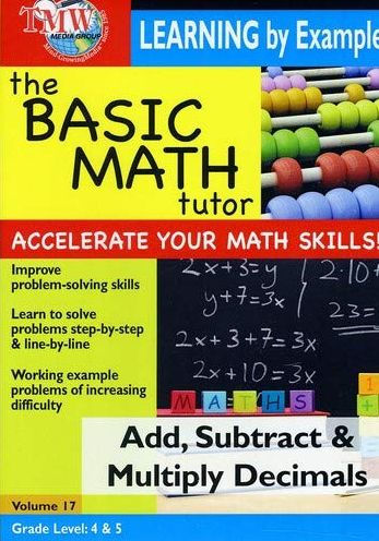 The Basic Math Tutor: Add, Subtract & Multiply Decimals