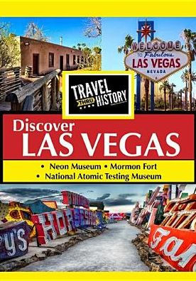 Travel Thru History: Discover Las Vegas