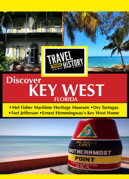 Travel Thru History: Discover Key West Florida