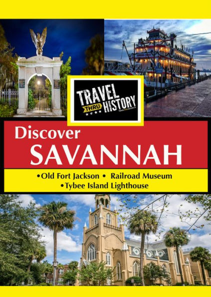 Travel Thru History: Discover Savannah