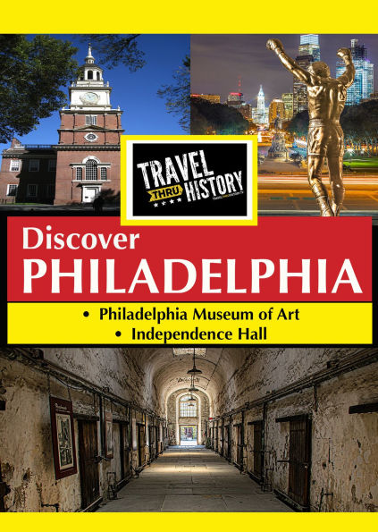 Travel Thru History: Discover Philadelphia