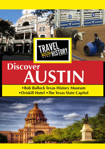 Travel Thru History: Discover Austin