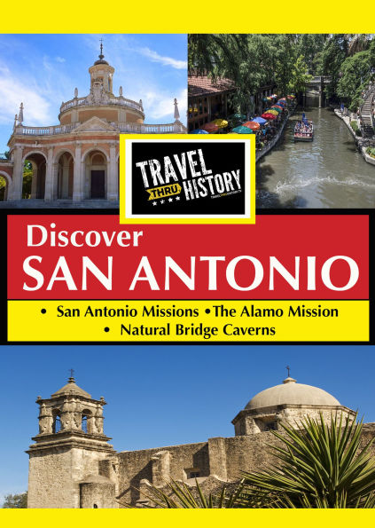 Travel Thru History: Discover San Antonio