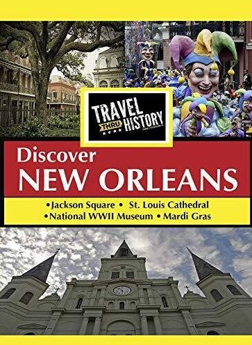 Travel Thru History: Discover New Orleans