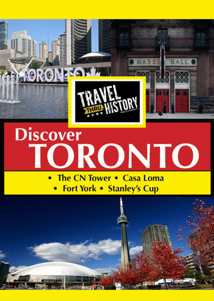 Travel Thru History: Discover Toronto