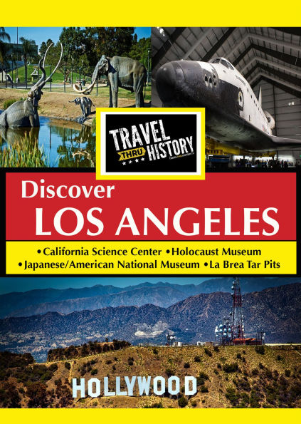 Travel Thru History: Discover Los Angeles