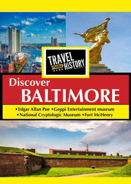 Travel Thru History: Discover Baltimore